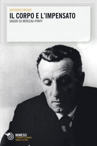 Il corpo e l'impensato: saggio su Merleau-Ponty