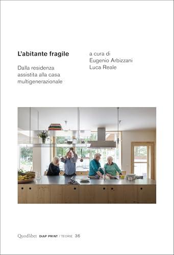 L'abitante fragile: dalla residenza assistita alla casa multigenerazionale
