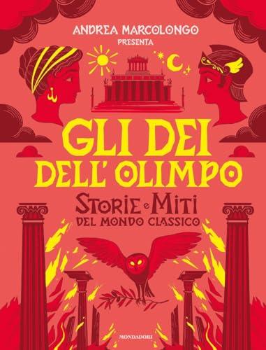 Gli dei dell'Olimpo. Storie e miti del mondo classico