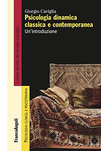 Psicologia Dinamica Classica e Contemporanea: Un'Introduzione