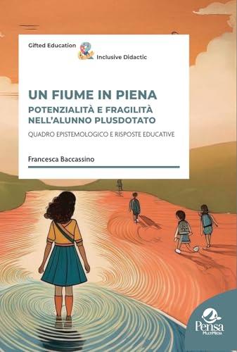 Un fiume in piena. Potenzialità e fragilità nell'alunno plusdotato