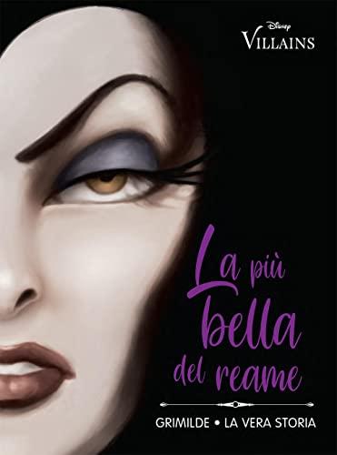 La Più Bella del Reame. Grimilde. La Vera Storia - Disney Villains