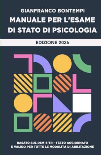 Manuale per l’Esame di Stato di Psicologia - Kit Completo per la Tua Preparazione