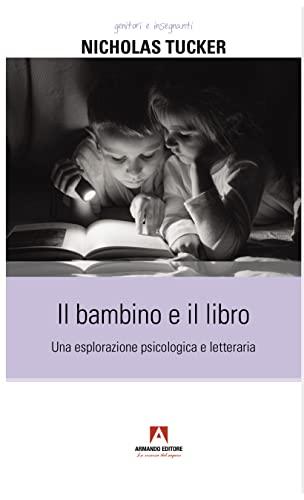 Il bambino e il libro. Una esplorazione psicologica e letteraria