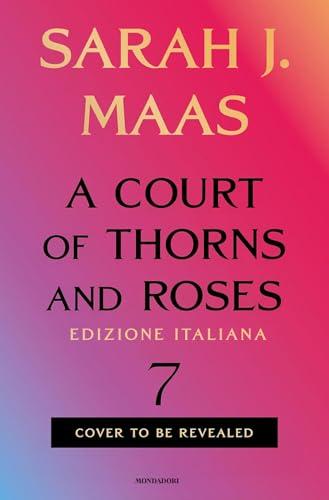 Una corte di spine e rose (Vol. 7)