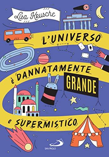 L'universo è dannatamente grande e supermistico