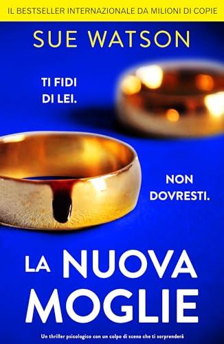 La nuova moglie: Un thriller psicologico avvincente con un colpo di scena sorprendente