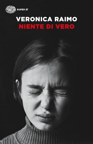 Niente di vero - Veronica Raimo - Einaudi - 9788806262730