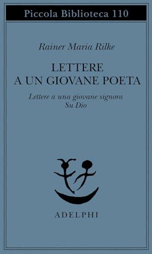 Lettere a un giovane poeta; Lettere a una giovane signora; Su Dio