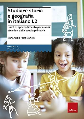 Studiare storia e geografia in italiano L2: Unità didattiche per alunni stranieri della scuola primaria