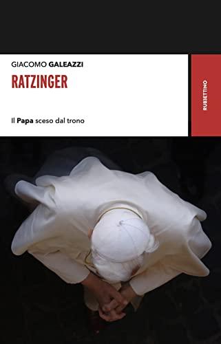 Ratzinger: Il Papa sceso dal trono (Italian Edition)