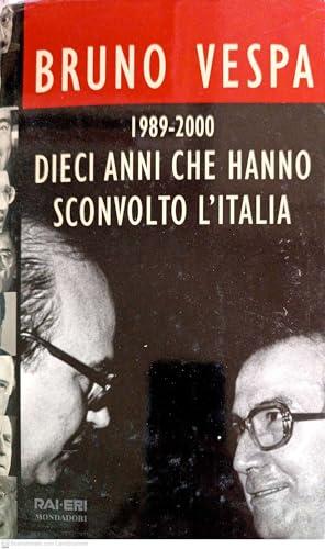 Dieci anni che hanno sconvolto l'Italia. 1989-2000