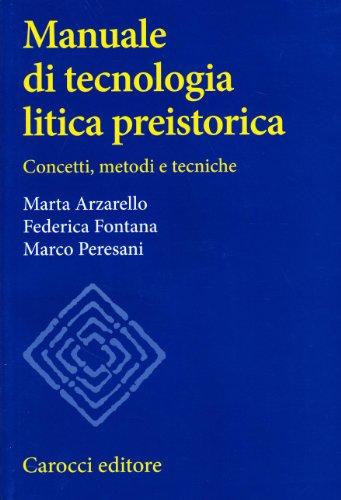 Manuale di tecnologia litica preistorica: concetti, metodi e tecniche