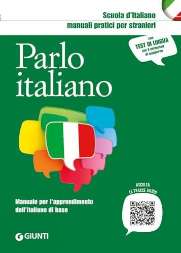 Parlo italiano. Manuale per l'apprendimento dell'italiano di base
