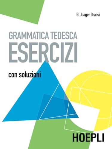 Grammatica tedesca. Esercizi. Con soluzioni ( A1, B1 )