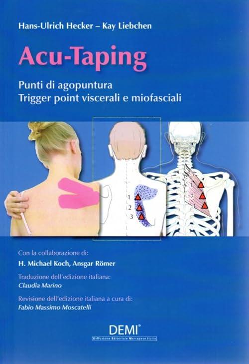 Acu-Taping: Punti di Agopuntura, Trigger Point, Viscerali e Miofasciali