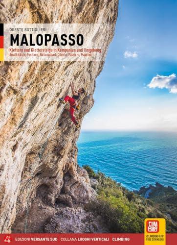 Malopasso. Arrampicate e vie ferrate in Campania e dintorni Costa d'Amalfi, Positano, Parco Nazionale del Cilento, Palinuro, Maratea. Ediz. tedesca