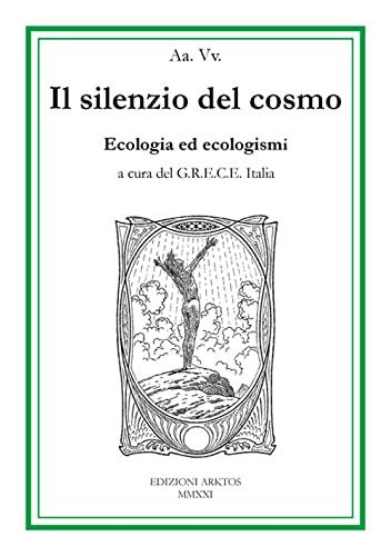 Il silenzio del cosmo. Ecologia ed ecologismi