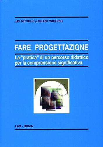 Fare progettazione: la pratica di un percorso didattico per la comprensione significativa