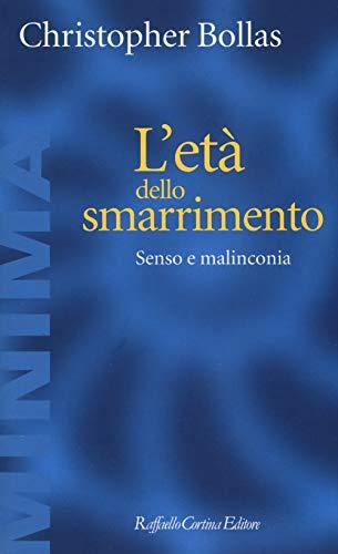 L'età dello smarrimento. Senso e malinconia