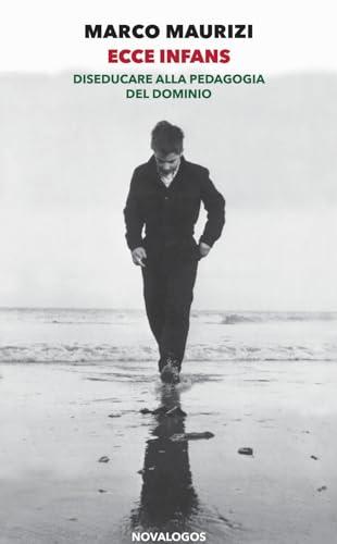 Ecce Infans: Diseducare alla pedagogia del dominio