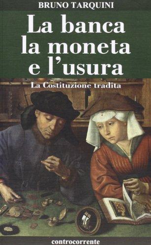 La banca, la moneta e l'usura. La Costituzione tradita