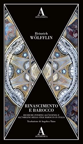 Rinascimento e Barocco. Ricerca sull'essenza e sull'origine dello stile barocco in Italia