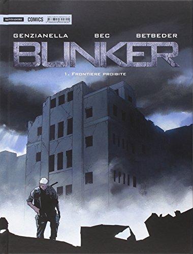 Bunker. Frontiere proibite