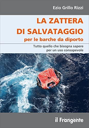 La zattera di salvataggio per le barche da diporto: Guida completa all'uso consapevole