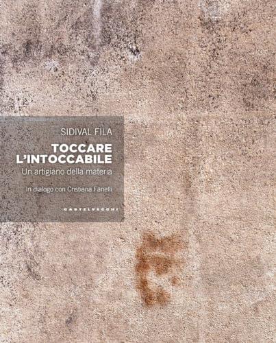 Toccare l'intoccabile. Un artigiano della materia. In dialogo con Cristiana Fanelli