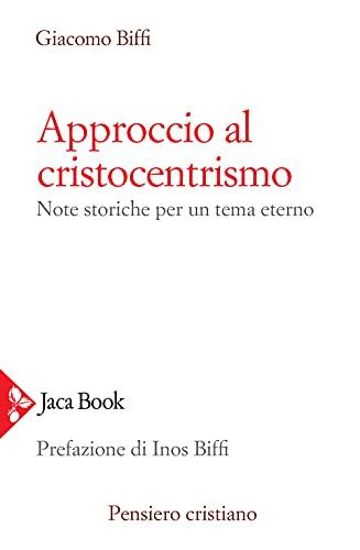Approccio al cristocentrismo. Note storiche per un tema eterno