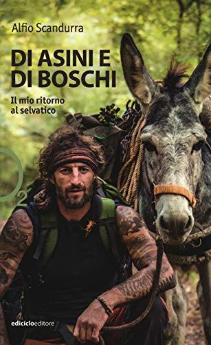 Di asini e di boschi: Il mio ritorno al selvatico
