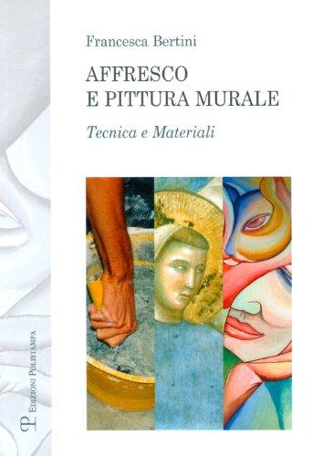 Affresco e pittura murale. Tecnica e materiali