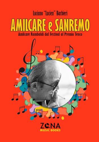 Amilcare e Sanremo. Amilcare Rambaldi dal Festival al Premio Tenco