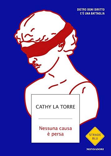 Nessuna causa è persa: Dietro ogni diritto c'è una battaglia