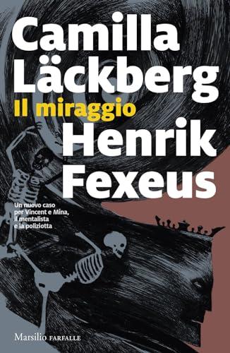 Il Miraggio - Camilla Läckberg e Henrik Fexeus
