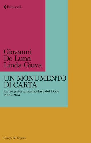 Un monumento di carta: La Segreteria particolare del Duce, 1922-1943