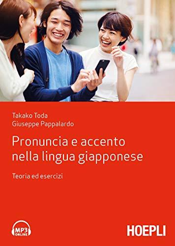 Pronuncia e accento nella lingua giapponese: Teoria ed esercizi (Italian Edition)