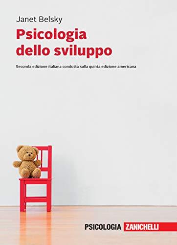 Psicologia dello sviluppo - Janet Belsky - Zanichelli