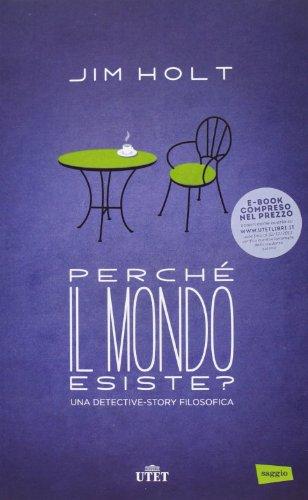 Perché il mondo esiste? Una detective-story filosofica