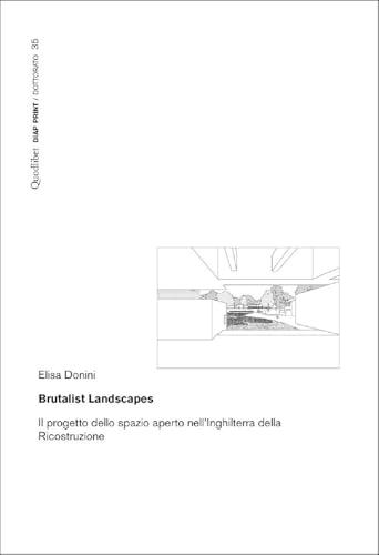 Brutalist Landscapes. Il progetto dello spazio aperto nell'Inghilterra della Ricostruzione