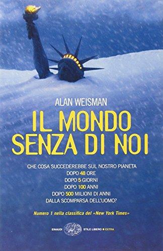 Il mondo senza di noi - Alan Weisman