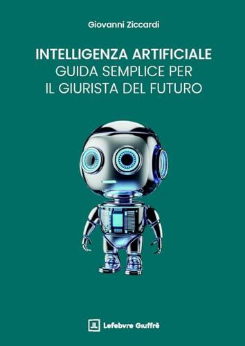 Intelligenza artificiale: una guida semplice per il giurista del futuro