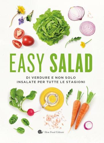 Easy salad di verdure e non solo. Insalate per tutte le stagioni