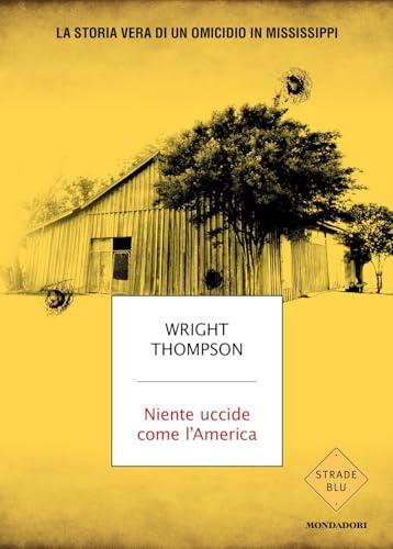 Niente uccide come l'America. La storia vera di un omicidio in Mississippi