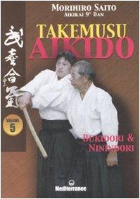 Takemusu Aikido. Ediz. illustrata