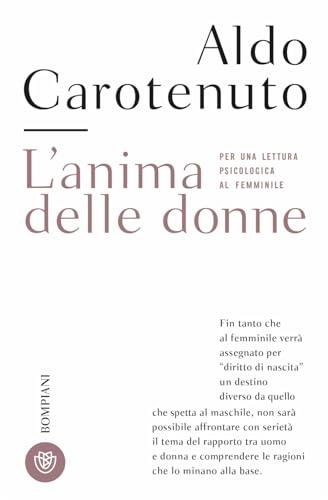 L'anima delle donne. Per una lettura psicologica al femminile. Nuova ediz.