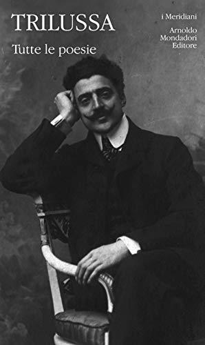 Tutte le poesie - Trilussa (Mondadori, edizione integrale)