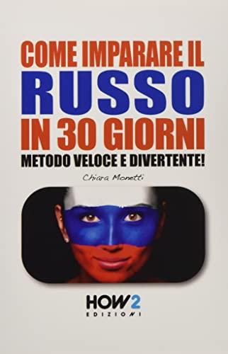 COME IMPARARE IL RUSSO IN 30 GIORNI: Metodo Veloce e Divertente!