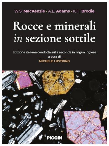 Rocce e minerali in sezione sottile. Ediz. italiana condotta sulla seconda in lingua inglese
